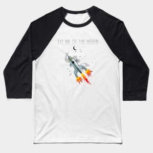 Fly me to the moon Baseball T-Shirt